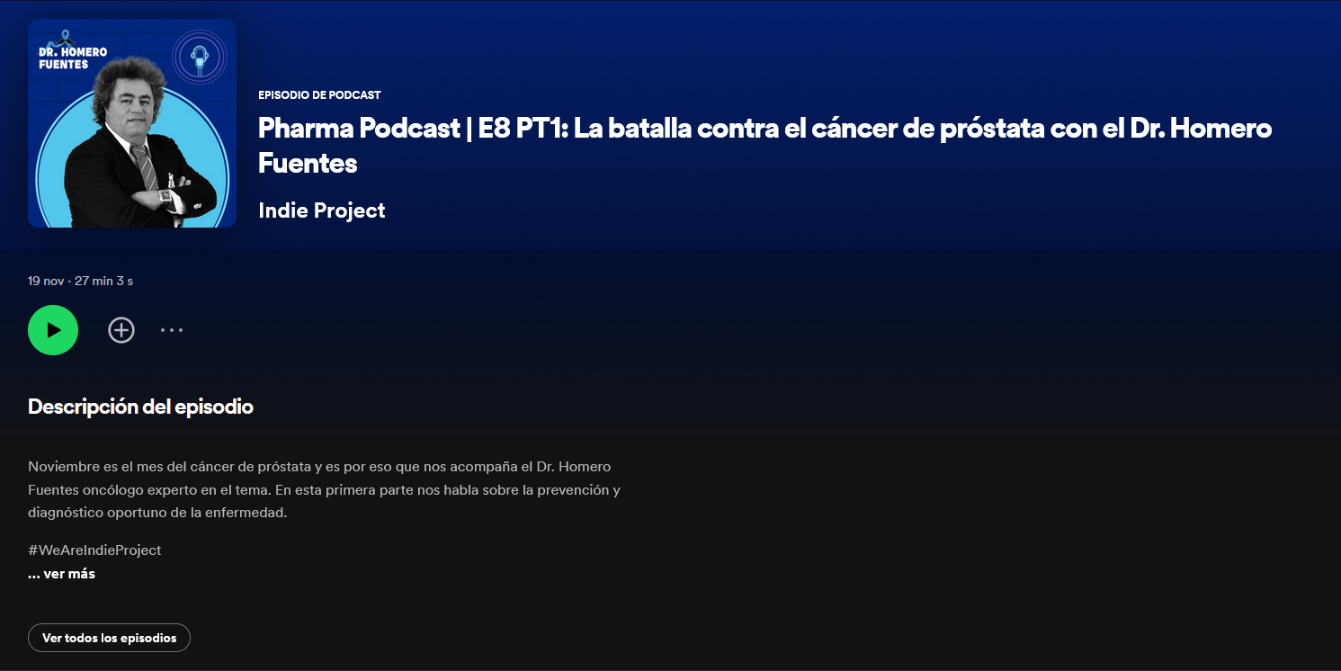 Pharma Podcast | E8 PT1: La batalla contra el cáncer de próstata con el Dr. Homero Fuentes – Indie Project | Podcast en Spotify